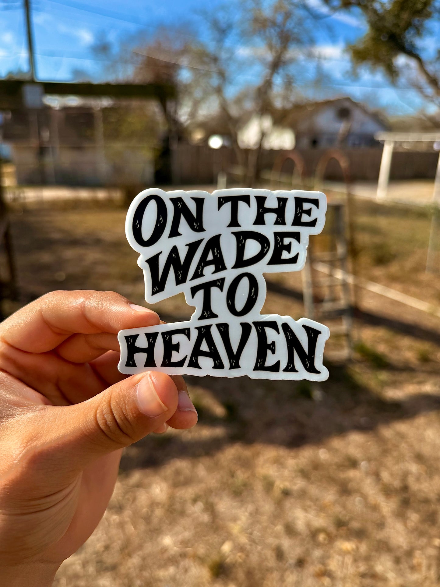 On The Wade to Heaven Sticker